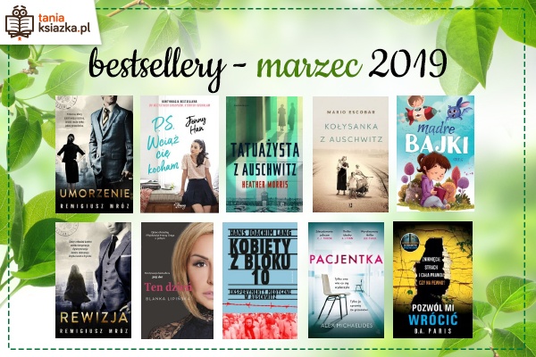 Bestsellery marca 2019 w TaniaKsiazka.pl