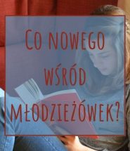 Młodzieżowe książki - sprawdź na TaniaKsiazka.pl