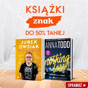 Książki Grupy Wydawniczej Znak do 50% taniej. Sprawdź w TaniaKsiazka.pl