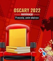 Oscary 2022. Przeczytaj, zanim obejrzysz - literackie pierwowzory ekranizacji Oscary 2022